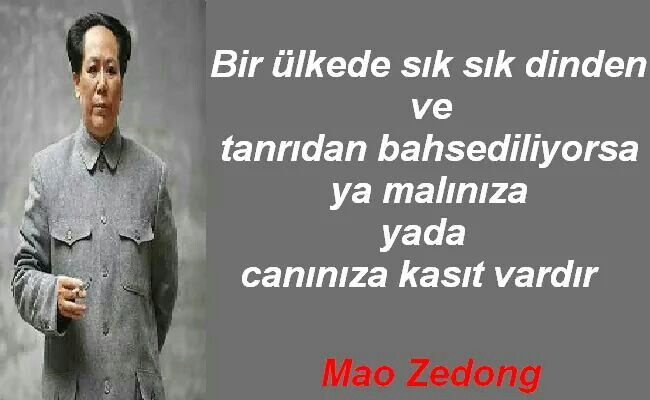 Mao ne dediyse hep 
doğru demiṣtir!