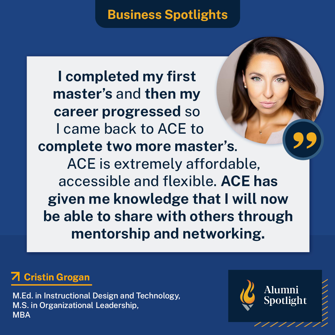 As a #businessleader who provides training and development to her staff, #ACEAlumni Cristin Grogan completed the M.Ed. in #InstructionalDesign and Technology to hone her skills. Now she's in our #MBA program with aspirations to start the #MSOL when she is done! 💪