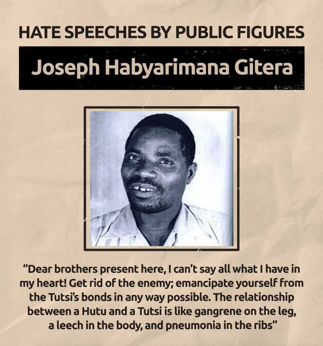 During APROSOMA meeting on February 15th, 1959, Gitera spread hate speech against the Tutsi, instructing the Hutu on discriminatory and divisive practices. “Dear brothers present here, I can’t say all what I have in my heart! Get rid of the enemy; emancipate yourself from the…
