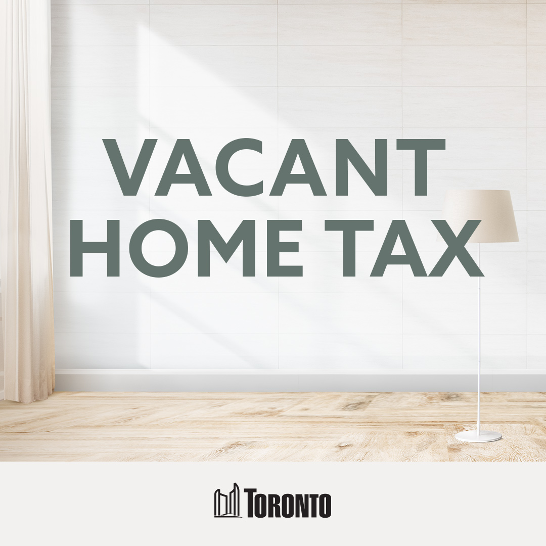 Property owners: If you received a Vacant Home Tax bill for a property that you live in, or for a unit occupied by tenants for more than six months in 2023, you don’t have to pay the tax. Please submit a complaint online at toronto.ca/VacantHomeTax.