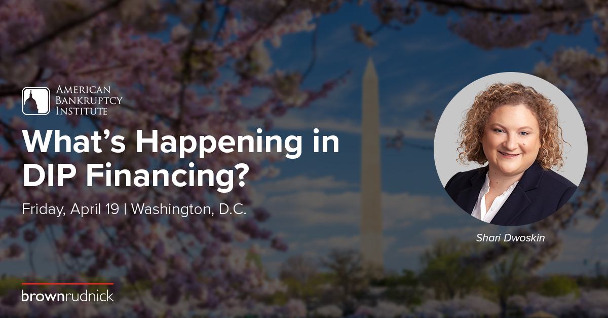 BrownRudnickLLP's tweet photo. On Friday, April 19, partner Shari Dwoskin will serve as a panelist at the @abiworld’s Annual Spring Meeting in Washington D.C. Her panel will present a lively debate addressing current trends in debtor-in-possession (DIP) financing, discuss how #DIPfinancing is being used to buttress liability-management transactions and more. Register here: https://t.co/xJ9zfTm5jk