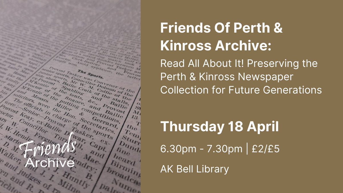 🎙️ TALK: Join the Friends of Perth & Kinross Archive for their next talk: Preserving the Perth & Kinross Newspaper Collection for Future Generations. ⌚ 6.30pm / Thu 18 Apr 📍 AK Bell Library 🙋 £5 in-person buff.ly/3V32oJp 📺 £2 via Zoom buff.ly/3V8qJ0I
