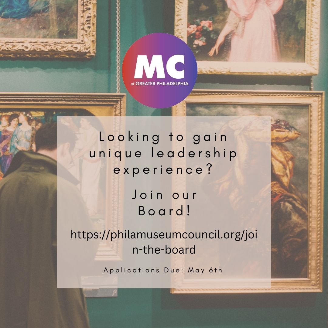 Join our board! Learn more and apply today 
philamuseumcouncil.org/join-the-board