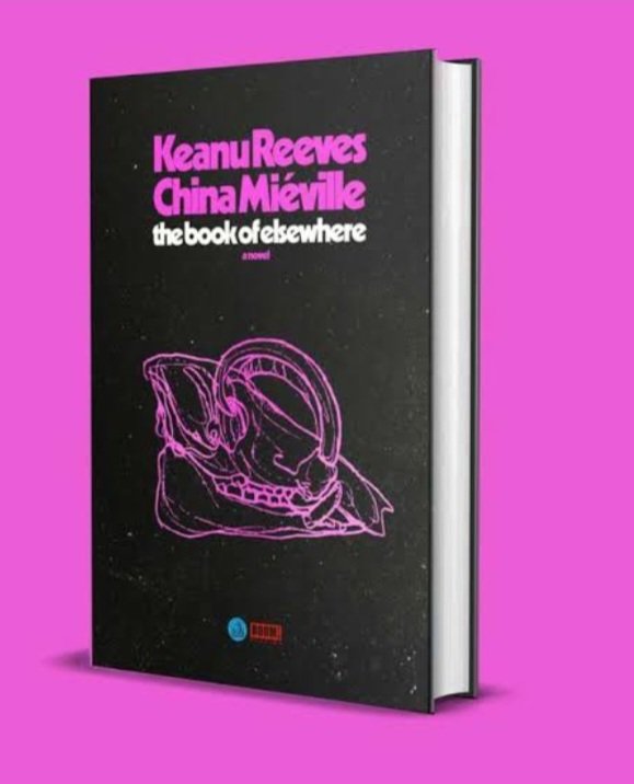 #TheBookofElsewhere primeiro livro de romance de Keanu Reeves em parceria com o autor britânico de ficção científica China Miéville.