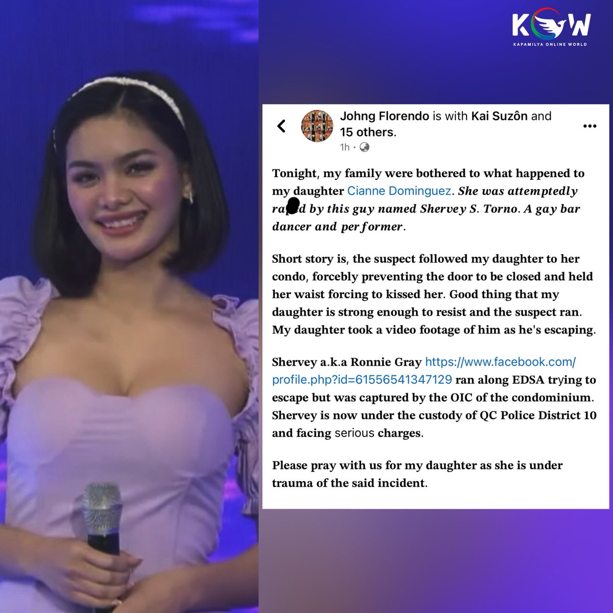 kowalerts's tweet photo. TRIGGER WARNING | DEVELOPING STORY

Ama ni It’s Showtime host Cianne Dominguez humihingi ng panalangin para sa Traumang naranasan ng anak matapos itong pagtangkaang pagsamantalahan ng kinilalang lalaki na si Shervey Torno. Ayon sa ulat ni Johng Florendo sa kaniyang facebook account ay sinundan di-umano ng lalaki si Cianne sa condo nito at pwersahang pumasok sa unit kung saan tinangka nitong halikan at pagsamantalahan si Cianne. Nakawala naman si Cianne sa lalaki at mabilis na tumakas, agad din namang nahuli ang naturang lalaki matapos na makakuha ng video si Cianne sa pagtakas nito at kasalukuyang nasa kustodiya ng pulisya. 

OMG Cianne!! 😭😭 Laban lang!