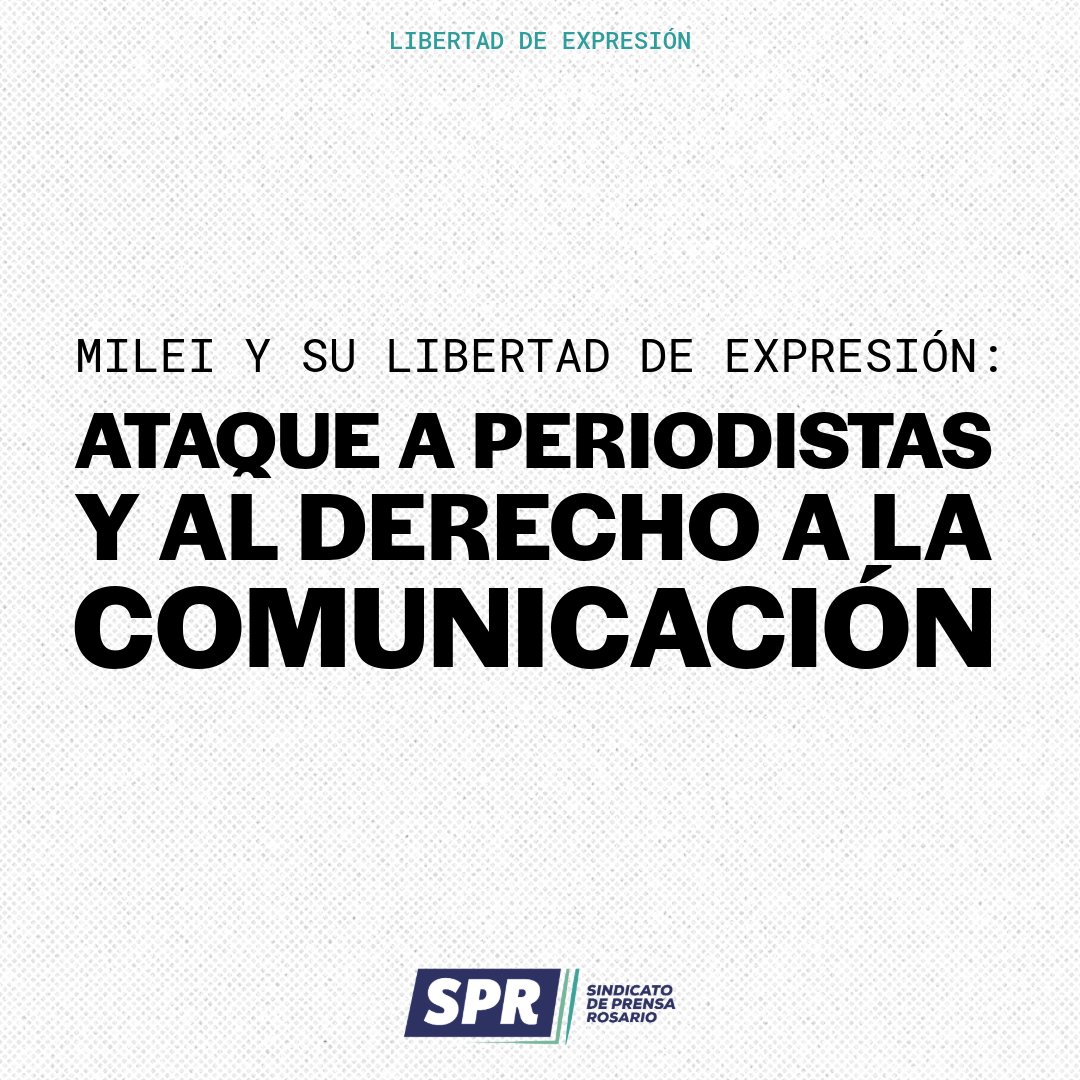 Gravisimo desconocimiento de la libertad de expresión de parte del presidente Javier Milei