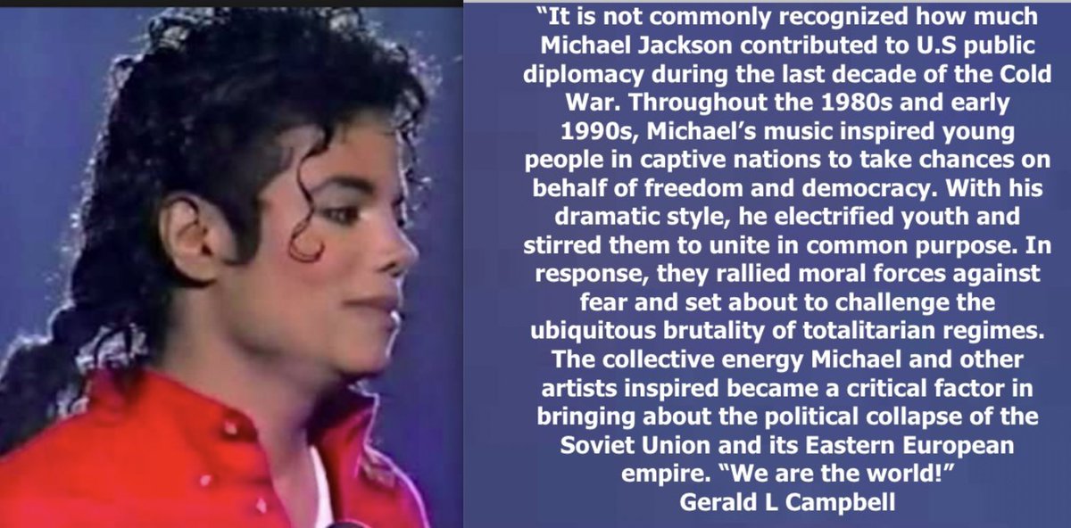 #MichaelJackson 'influenced and contributed to US diplomacy during the last decade of the Cold War. Michael's #music inspired young people in captive nations to take chances on behalf of #freedom and #Democracy ..' READ full #quote of Gerald L. Campbell.