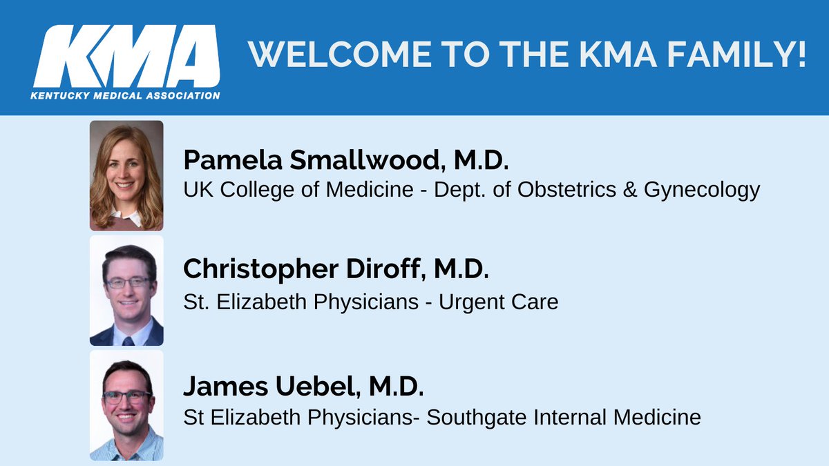 KMA welcomes new members Pamela Smallwood, M.D., @UK_HealthCare College of Medicine-Dept. of Obstetrics & Gynecology, Christopher Diroff, M.D., @StElizabethNKY Physicians-Urgent Care, & James Uebel, M.D., @StElizabethNKY Physicians-Southgate Internal Medicine, to the KMA family.