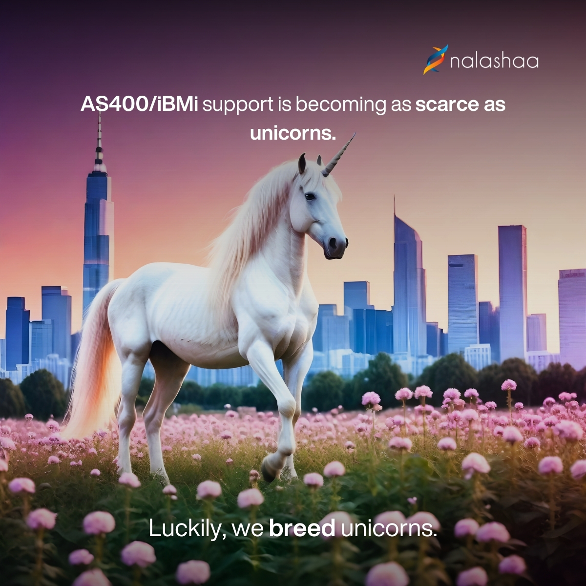 Unicorn-level support for AS400/iBMi. Rare, reliable, revolutionary. 

#UnicornSupport #AS400 #IBMiSeries #ExpertSupport #Modernization #LegacySystems #IBMi #AOBAS