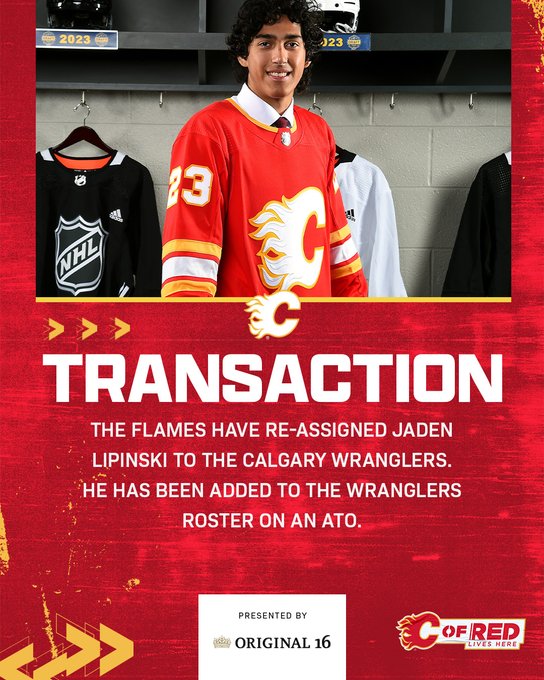 Transaction graphic. Flames have re-assigned Jaden Lipinski to the Calgary Wranglers. He has been added to the Wranglers roster on an ATO.