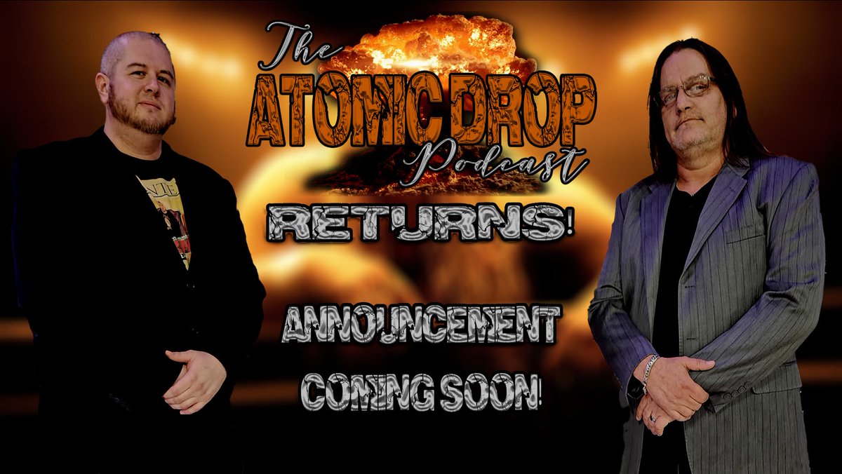 ANNOUNCEMENT: Ladies & Gentleman! We're beyond excited to announce that The Atomic Drop Podcast will be RETURNING! With everything going on in the world of Professional Wrestling we have decided now is the right time for a comeback! Date TBA! 😈 COMING SOON 😈