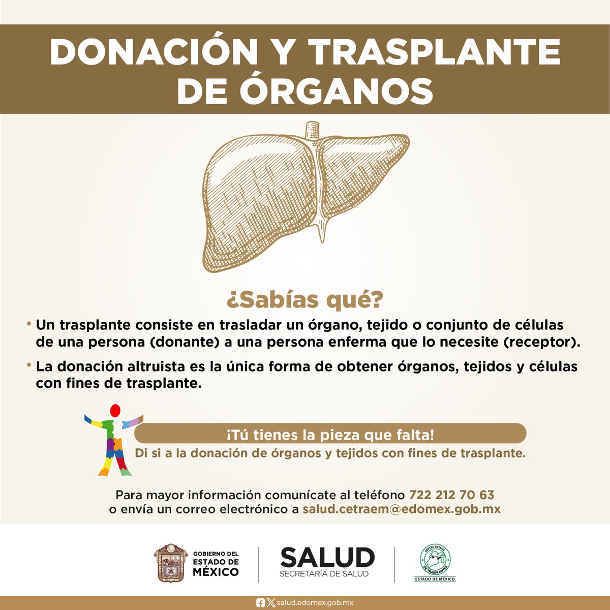 #SabíasQué? La donación altruista de órganos puede salvar hasta 7 vidas y el #Edoméx cuenta con el 'Centro Estatal de Trasplantes del Estado de México' #Cetraem
conoce el proceso de donación.
  cetraem.edomex.gob.mx y 
¡Tú tienes la pieza que falta!
#DonarÓrganosEsDonarVida