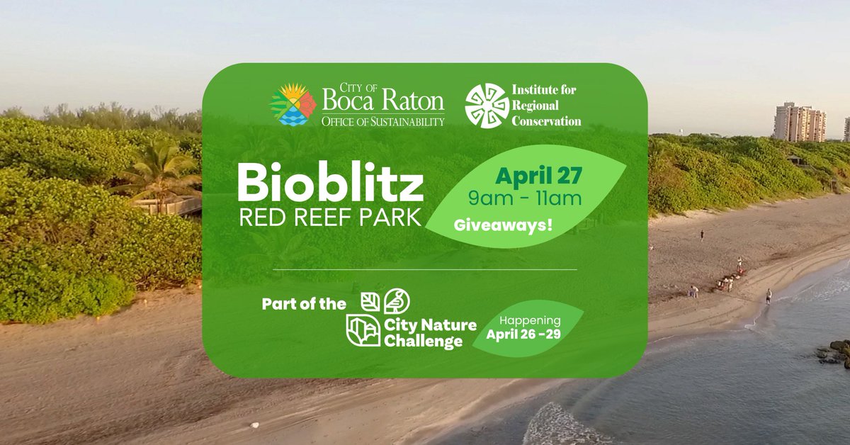 Join the Institute for Regional Conservation and the City's Office of Sustainability to participate in a Bioblitz, guided nature walk and an opportunity to help install a variety of native plants to the beach dune at Red Reef Park. Saturday, April 27 - 9am to 11am Bring your…