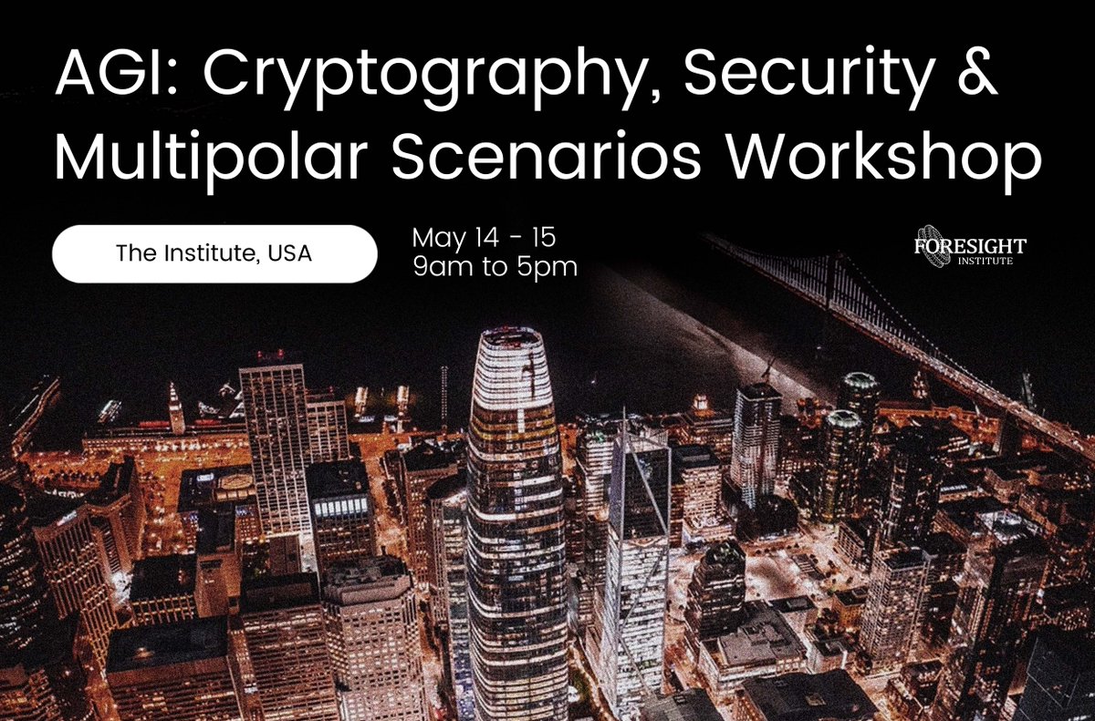 Consider sponsoring our May 14-15, AGI: Cryptography, Security & Multipolar Scenarios Workshop. We'll be discussing AI infosecurity, privacy in AI evaluation, anti-collusion, & much more: foresight.org/2024-intellige…