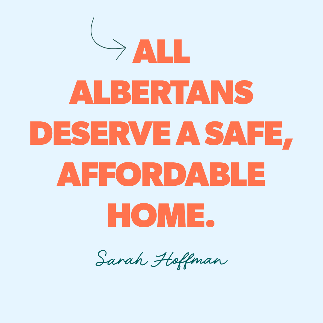 All Albertans deserve a safe, secure, affordable, accessible home; it’s essential to human dignity and wellbeing. Read my housing plan here: sarahhoffman.ca/housing #ableg #abpoli #abndp