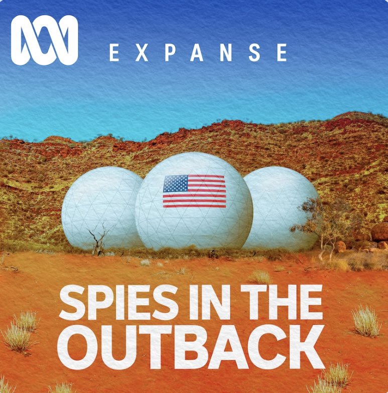 Look what’s coming to your ABC…
👇

SPIES IN THE DESERT
ABC Expanse podcast 

“Sold on a lie, built on stolen land and shrouded in secrecy; Pine Gap has been called a space base, a spy base, an obscenity hidden on the fringe of an outback Australian town.

“Born from rising cold