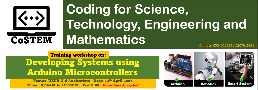 Join us for an exciting training workshop on 
Developing Systems using Arduino Microcontrollers
This hands-on session will delve into the realms of Arduino, Robotics, and Smart Systems.

🏫UENR Old Auditorium  
📅13th April 2024  
🕗8:00AM to 12:00PM  

Register in thread 👇🏽👇🏽👇🏽