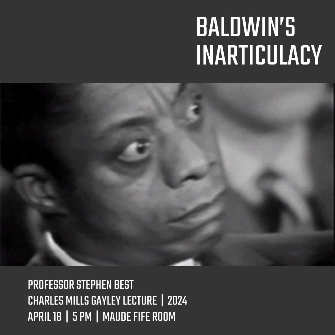 This year’s Gayley Lecture will be presented by Professor Stephen Best, Rachael Anderson Stageberg Chair in English and Director of the Townsend Center for the Humanities. 

Professor Best’s lecture is entitled “Baldwin’s Inarticulacy.” 5 PM, Thursday, April 18, Wheeler Hall, 315