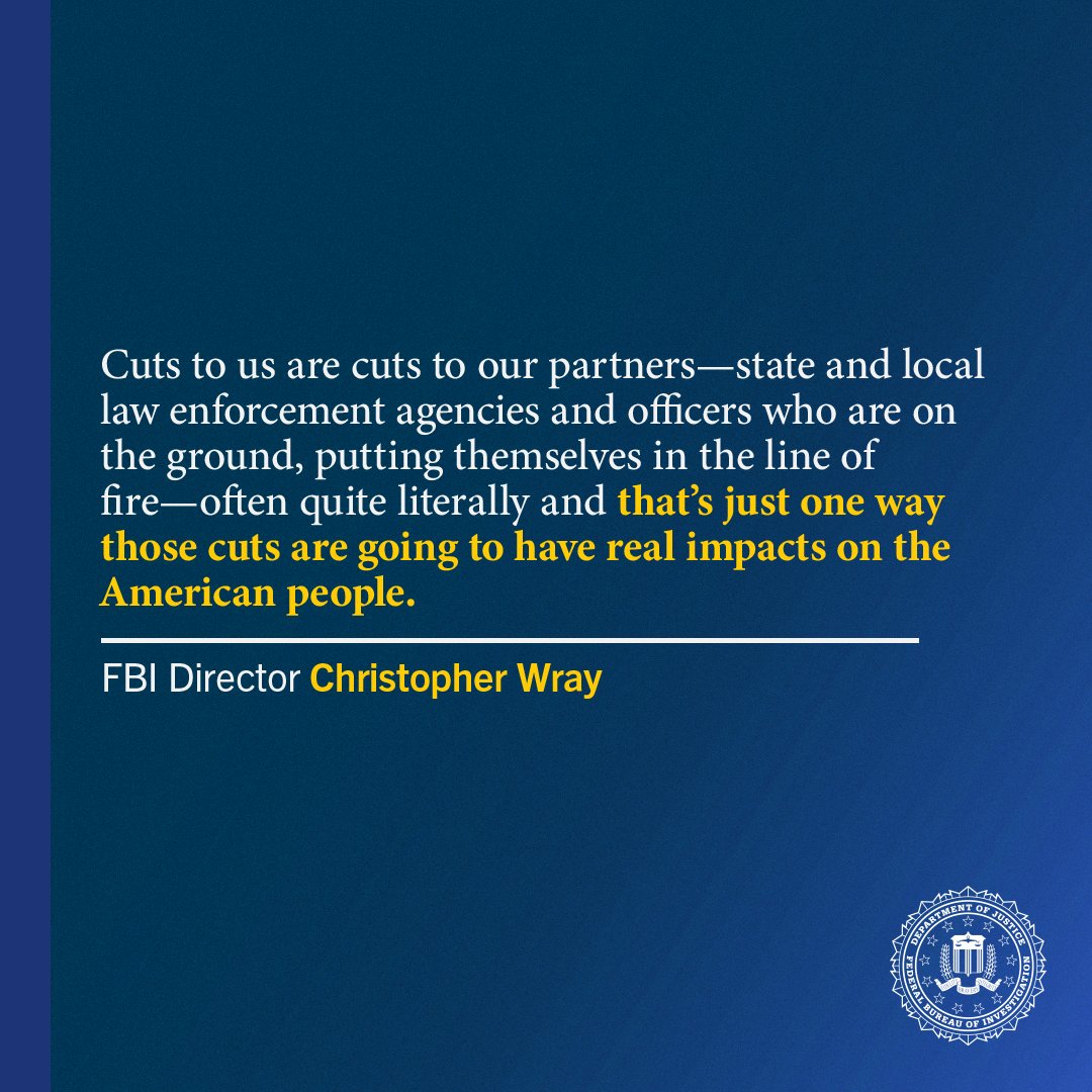 In his opening statement to the House Appropriations committee, #FBI Director Wray underscored the impact budget cuts will have not only on the Bureau, but on our local partners. Read his opening statement: fbi.gov/news/speeches/…
