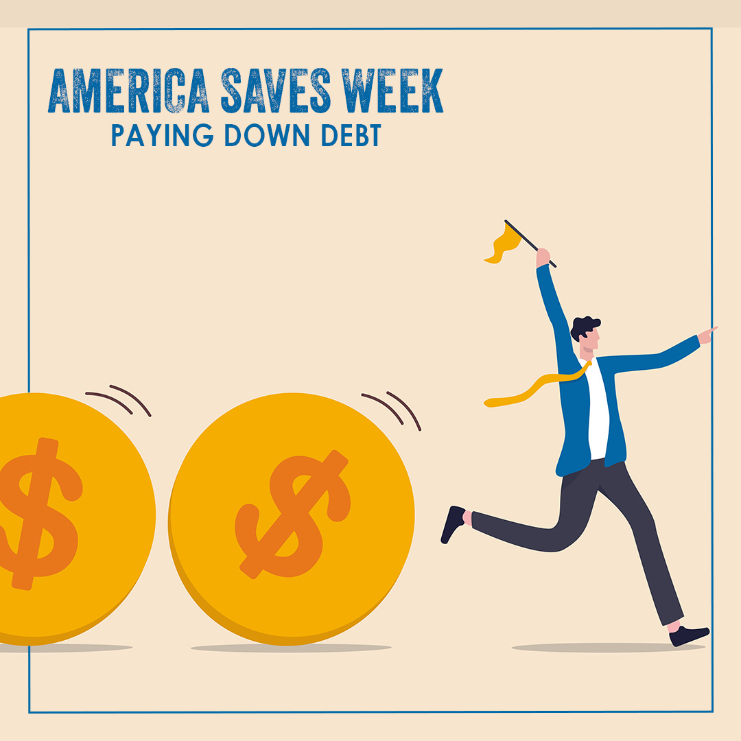 It’s #AmericaSavesWeek, and we need you to know: Paying down debt IS Saving! Have a plan to pay down your debt. Today, we encourage you to:
- Check your credit report and credit score at annualcreditreport.com
- Make reducing debt a priority
americasavesweek.org
Member FDIC