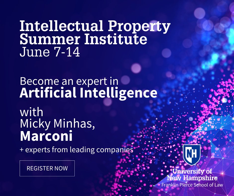 Register for the Intellectual Property Summer Institute on June 7-14, 2024 in Concord, NH! Dive into cutting-edge IP topics with world-class faculty, researchers, and industry professionals. Artificial Intelligence is one of 6 unique course offerings: law.unh.edu/ipsi