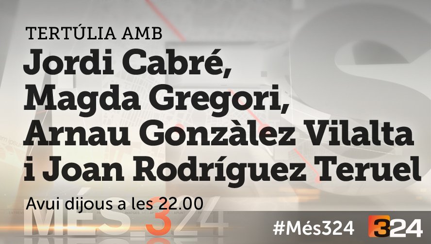 #Més324 22h. @324cat i reemissió a TV3 @som3cat amb @jordicabre @MagdaGregori Arnau Glz @jrteruel