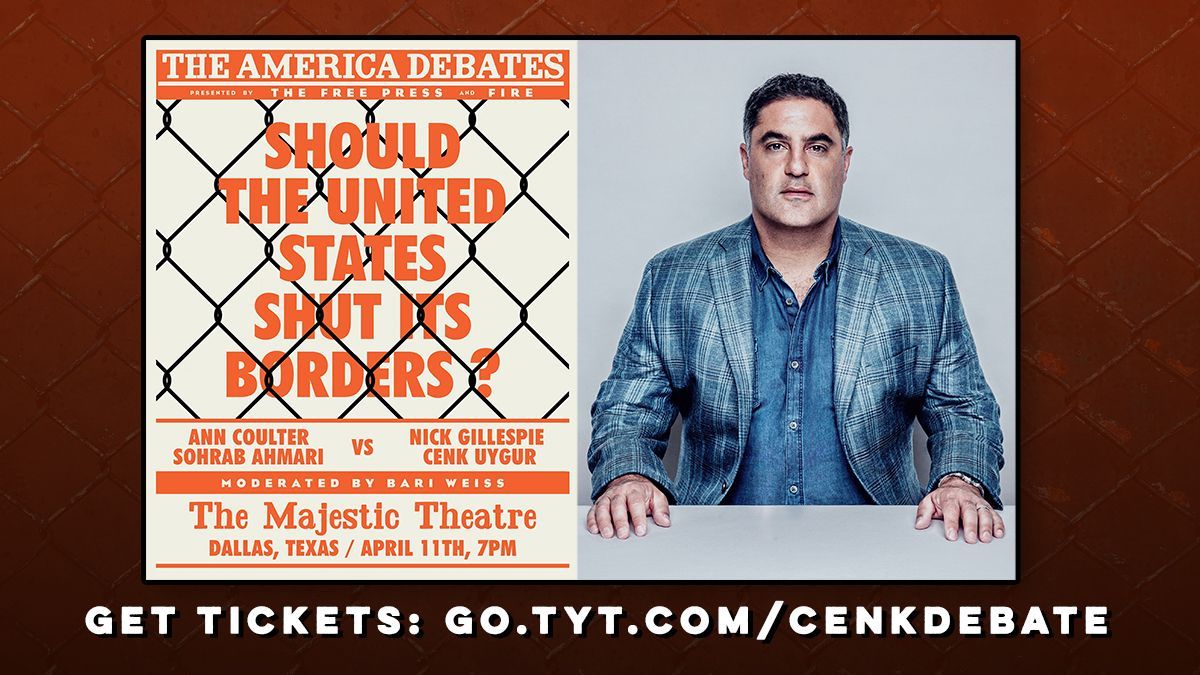 Should America shut its borders? Today, @cenkuygur and @nickgillespie will debate this question with @AnnCoulter and @SohrabAhmari. Get your tickets on sale now: go.tyt.com/cenkdebate
