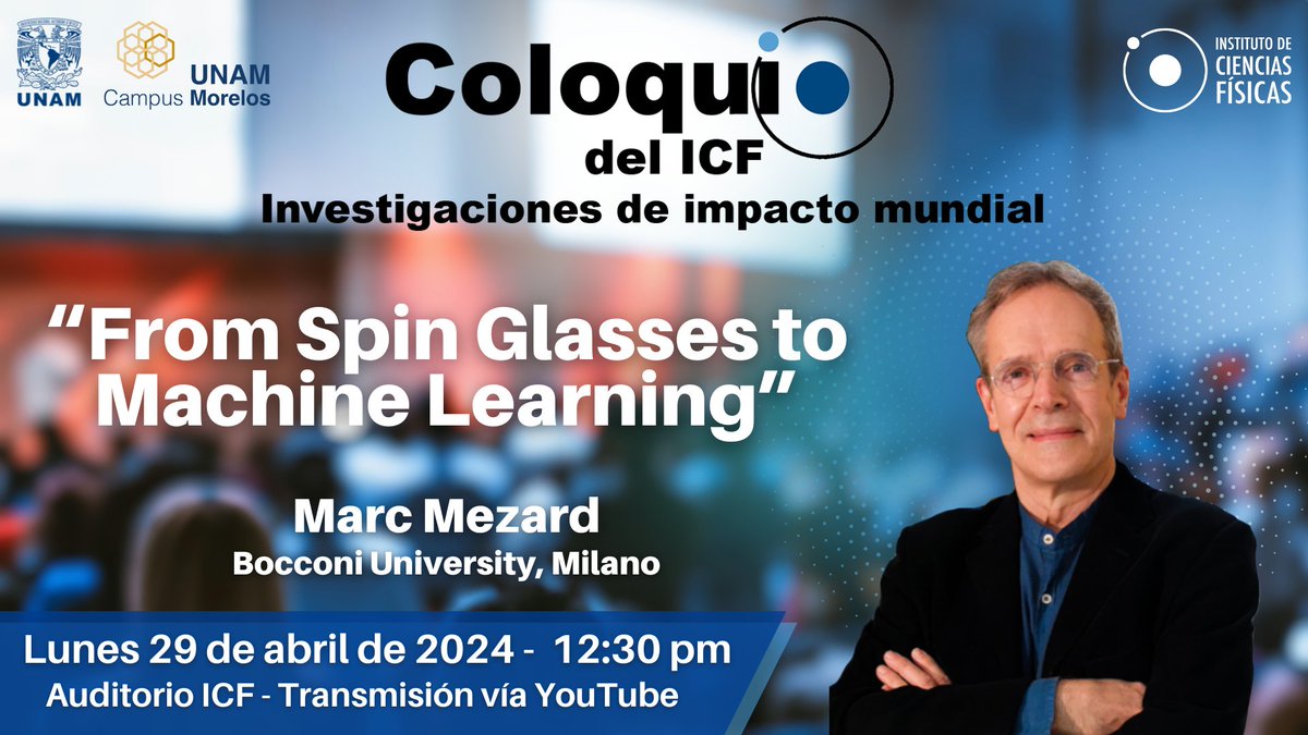 Continuando con serie de Coloquios 'Investigaciones de impacto mundial', nos visita el Prof. Marc Mezard, del Departamento de Ciencias de la Computación, de la Universidad Bocconi. Lunes 29 de abril, 12:30 hrs. Auditorio ICF Resumen: fis.unam.mx/coloquios/676 #UNAM #UNAMMorelos