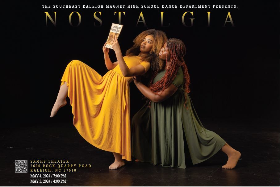 The Southeast Raleigh Magnet High School Dance Department presents: 'Nostalgia' on May 4 at 7pm and May 5 at 4pm. See the QR Code for tickets. Experience a night of captivating performances that will transport you back in time through the power of dance.
