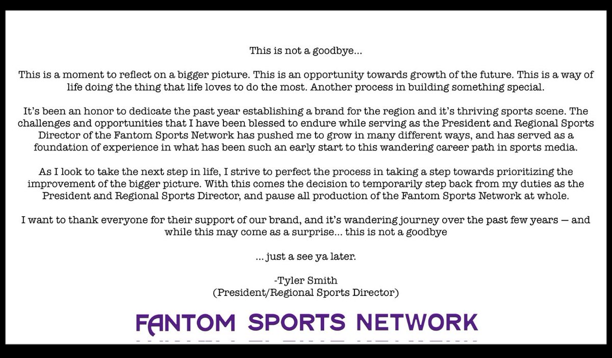 This is not a goodbye. Just a see ya later. I have decided to step back from my duties as the President/Regional Sports Director and pause all production of the Fantom Sports Network at whole. Thank you to all of those who have supported this wandering journey over the years.