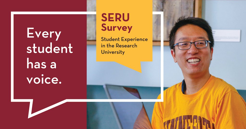 Tell the U of M about your experience! Learn more and take the SERU Survey here: z.umn.edu/SERU