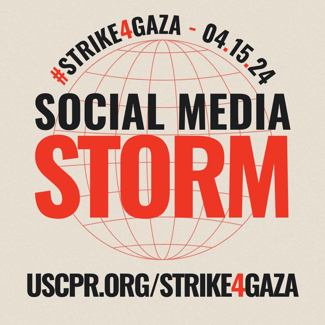 🚨#STRIKE4GAZA SOCIAL MEDIA STORM🚨

On this upcoming Tax Day, Monday, April 15 join the #Strike4Gaza by flooding social media all day for Gaza. 

Find the toolkit and graphics for the storm on l8r.it/WBub

#CEASEFIRENOW #STOPARMINGISRAEL