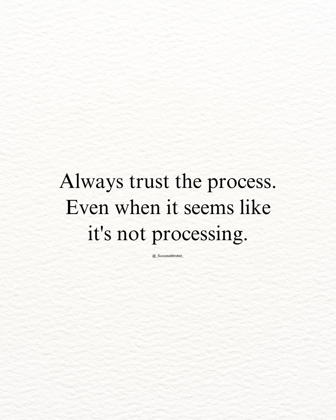 Trust The Process Quotes
