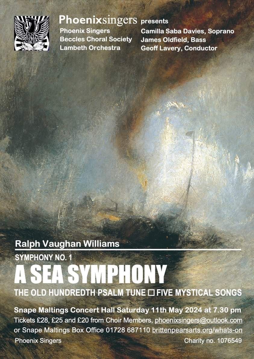 Phoenix Singers, with @BecclesChoral & @LambethOrchestr, presents works by Ralph Vaughan Williams, including A Sea Symphony. With soloists @CamSabDav (Soprano) and James Oldfield (Bass). Conductor Geoff Lavery. Tickets via phoenixsingers@outlook.com or Snape Maltings Box Office