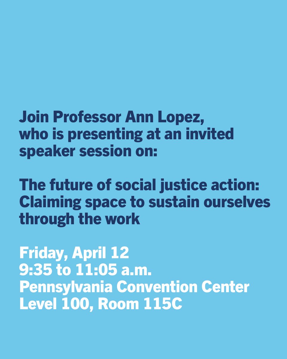 Don't miss @DrAnnLopez at #AERA24! She will be presenting at a session on 'The future of social justice action: Claiming space to sustain ourselves through the work,' on Friday, April 12, from 9:35 to 11:05 a.m. at the Pennsylvania Convention Center, Level 100, Room 115C.