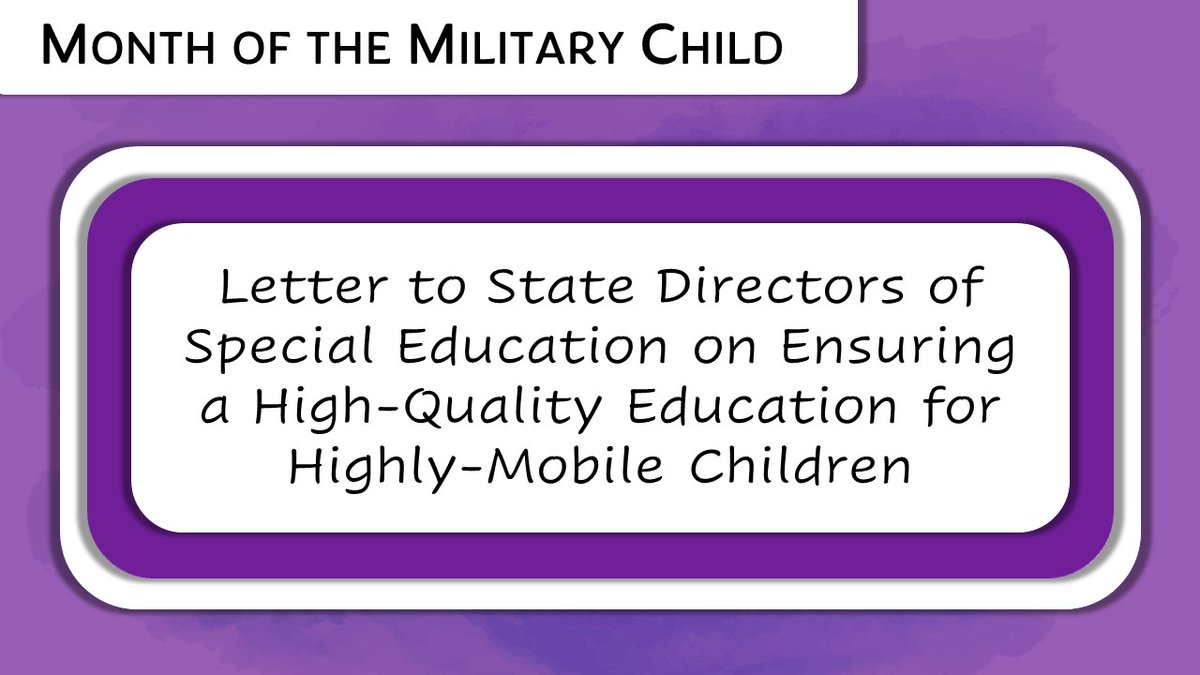 Highly-mobile children, such as military-connected children, deserve a high-quality education. An OSERS letter to state special ed directors provides resources to help support children with disabilities who move frequently. sites.ed.gov/idea/files/Let… #MonthOfTheMilitaryChild #MilKid