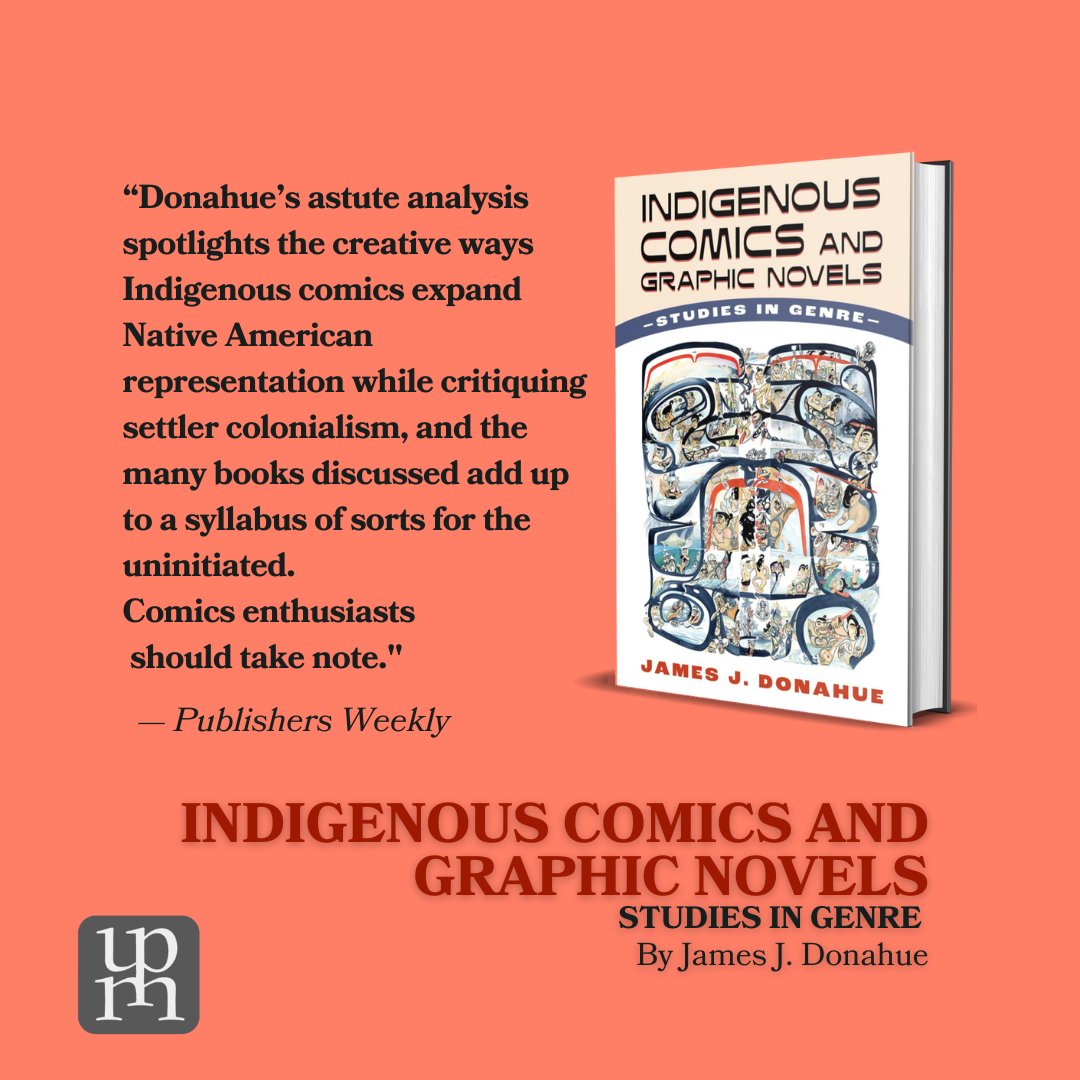 NewRelease: INDIGENOUS COMICS AND GRAPHIC NOVELS: STUDIES IN GENRE by James J. Donahue focuses on how Indigenous creators impact the landscape of superhero, science fiction, historical, and experimental comics. #ReadUP ​upress.state.ms.us/Books/I/Indige…