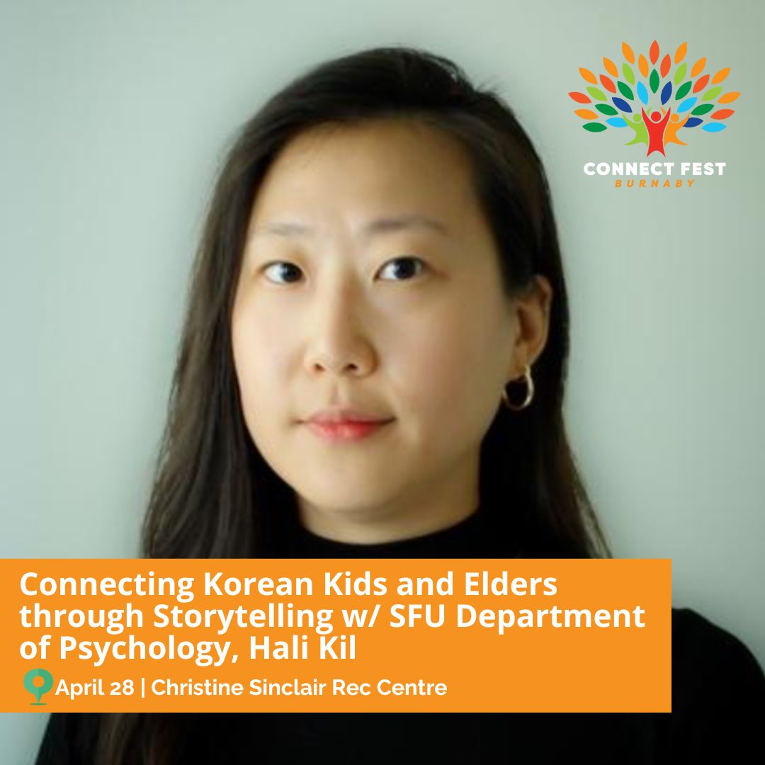 Connecting Korean Kids and Elders Through Storytelling w/ Host Hali Kil @sfupsychology #Korean-Canadian children and families connecting with Korean-Canadian elders living in BC will hear stories about Korean history and traditions. connectfest.ca @cityofburnaby @SFU