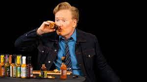 Conan O'Brien on Hot Ones was fucking insane. If you've ever been frustrated with celebs nibbling the wings and acting like they've been shot, then you'll love Conan necking neat sauce out the bottle until he turns deep mauve while complaining that it's pathetically mild. INSANE.