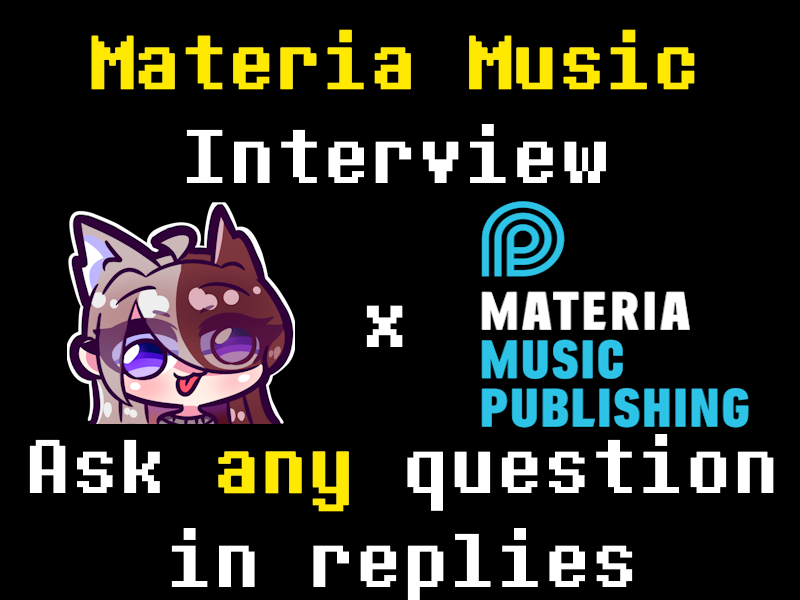 I am interviewing a representative from Undertale's Music Publisher, Materia Music. Feel free to ask any questions in the replies to this, and I will present them in the interview.