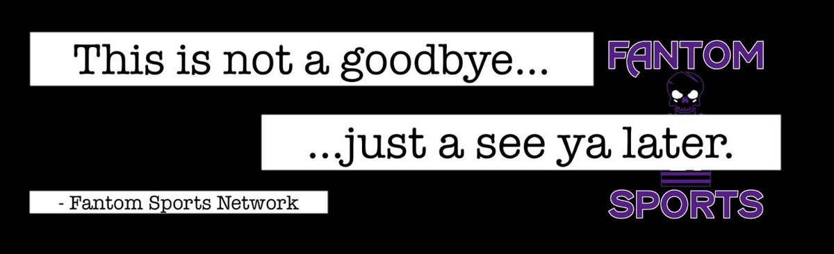 Fantom Sports Network will be temporarily pausing all production. This is not a goodbye… just a see ya later. #TheFUTURE | #4TheRegion