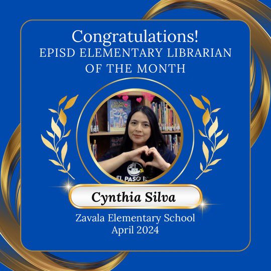 Kudos to Cynthia Silva from Zavala ES. Cynthia is EPISD’s Elementary Librarian of the Month for April! Cynthia has transformed the Zavala library into a wonderful, safe and welcoming space. The Zavala community is fortunate to have Cynthia as their librarian.