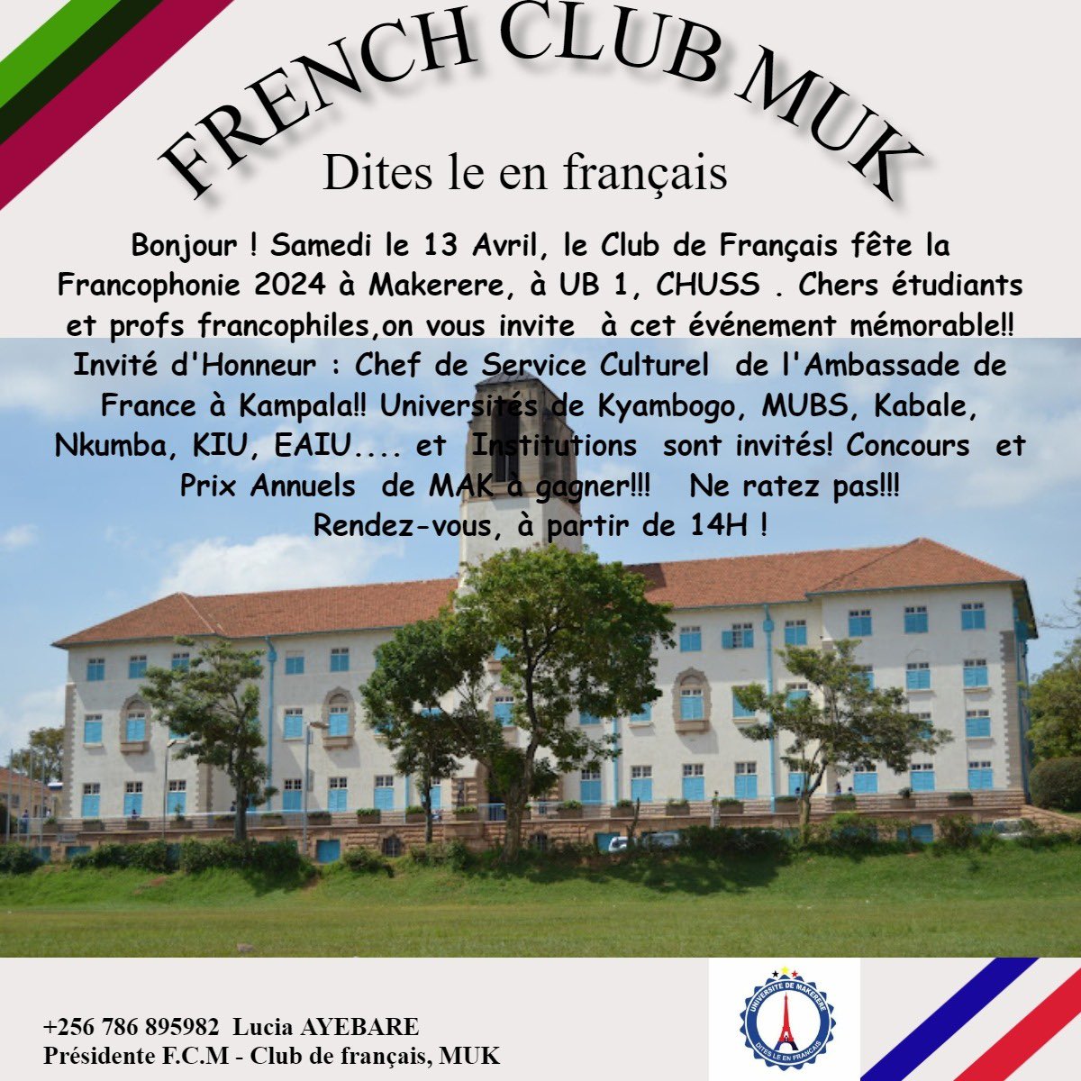 Ce samedi 13 avril 2024, rejoignez-nous pour célébrer la Francophonie à l'Université de Makerere à  U.B 1 à CHUSS à 14h💃🏻.