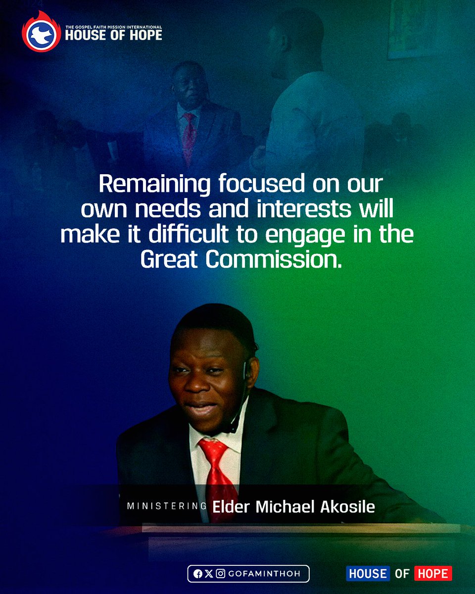 'Remaining focused on our own needs and interests will make it difficult to engage in the Great Commission.' - Elder Michael Akosile

#GreatCommission #Selflessness #PrioritizeOthers #MissionMinded #ServeOthersFirst #SpreadTheGospel #SelflessFaith #PurposeInServing #MakeDisciples