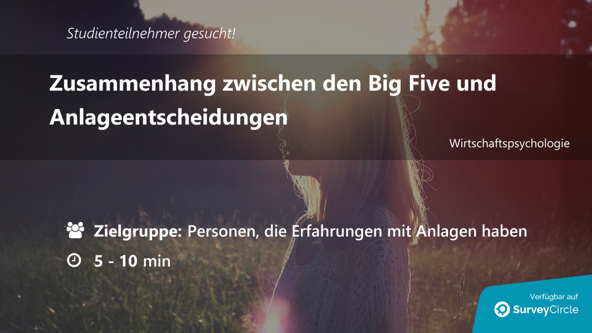 Teilnehmer für Online-Studie gesucht!

Thema: 'Zusammenhang zwischen den Big Five und Anlageentscheidungen' surveycircle.com/39R984/ via @SurveyCircle #fomhochschule

#persönlichkeit #anlage #BigFive #anlageentscheidungen #entscheidungen #geld