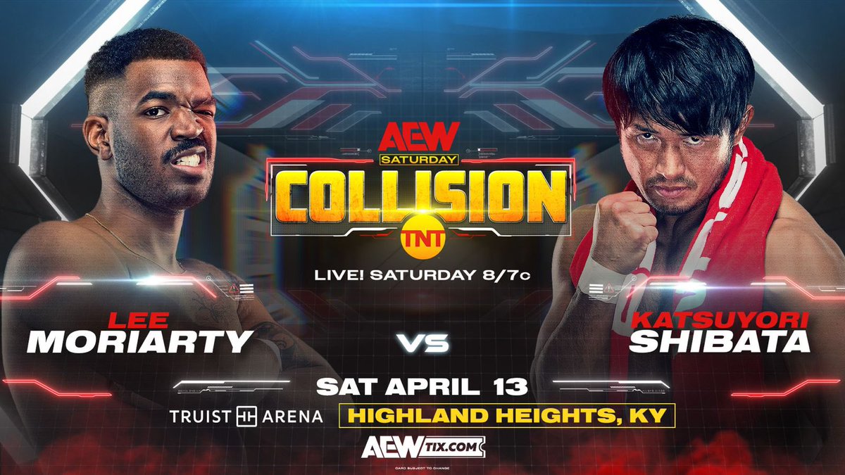 Saturday Night #AEWCollsion Highland Heights, KY This Saturday, 4/13 On TNT, 8pm ET/7pm CT @theleemoriarty vs @K_Shibata2022 After scoring the pin for Shane Taylor Promotions last night on #AEWDynamite, Lee Moriarty will collide vs The Wrestler Katsuyori Shibata this Saturday!