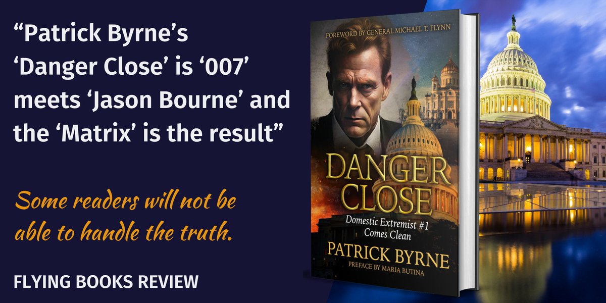 Patrick Byrne’s ‘Danger Close’ is ‘007’ meets ‘Jason Bourne’ and the ‘Matrix’ is the result. Some readers will not be able to handle the truth. Flying Books Review defiancepress.com/product/danger… @PatrickByrne #DeepState #TruthMatters #DangerClose