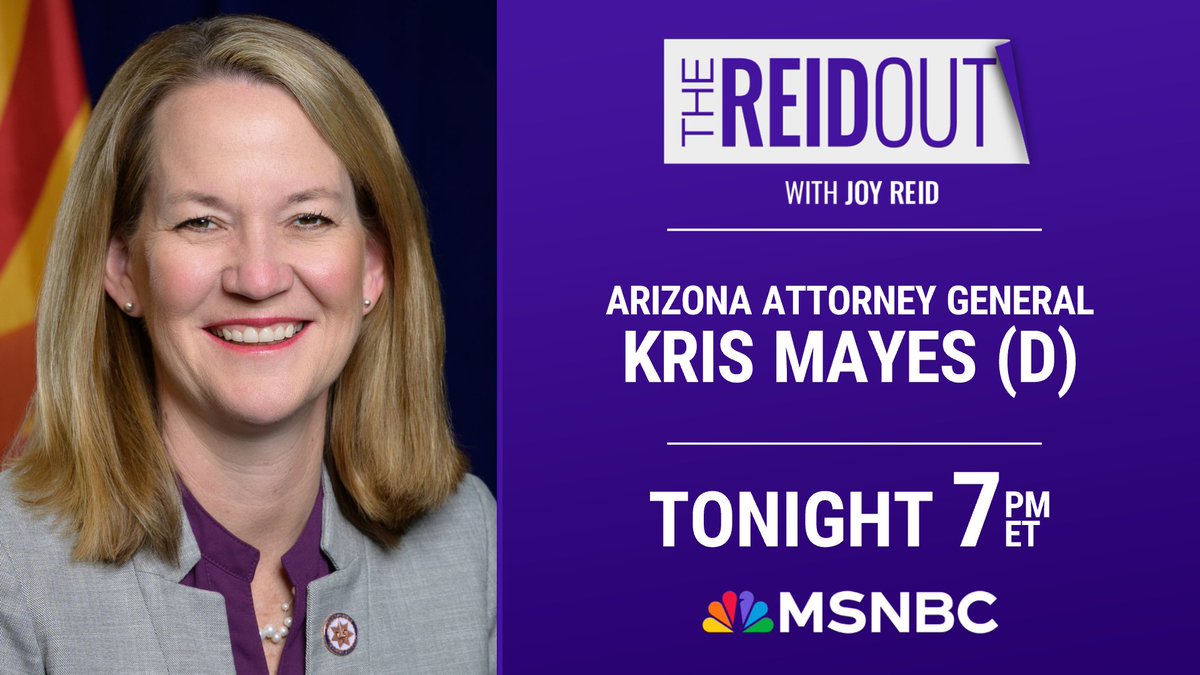 TONIGHT: Arizona Attorney General @krismayes (D) joins #TheReidOut! Join Joy Reid at 7 pm ET on MSNBC, #reiders.