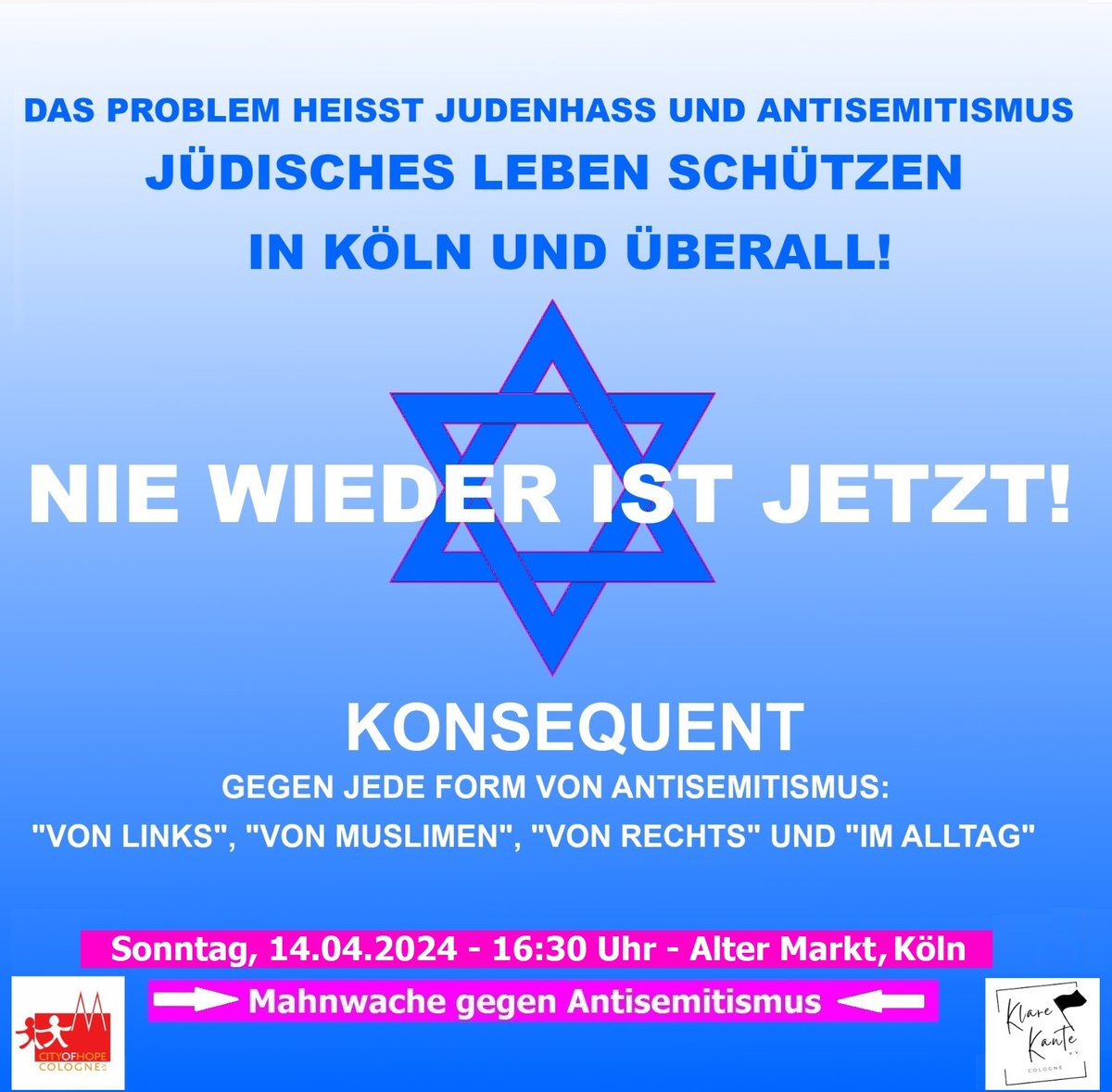 Klare Kante gegen jede Dämonisierung Israels!
Klare Kante gegen Verschwörungserzählungen!

MAHNWACHE GEGEN JEDEN ANTISEMITISMUS

Sonntag, 14.04.2024 16:30 Uhr
Alter Markt, Köln

#k1404
#BringThemHome #FreeGazazFromHamas
#HamasTerrorrists #Judenhass #AfDVerbot