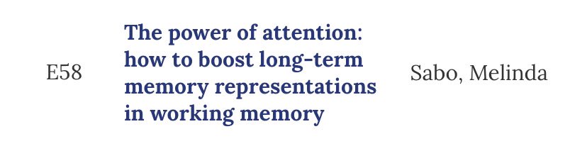 Make sure you come by my poster on Monday (poster session E). I will present my newest project, in which we show that long-term memory representations can be boosted if they undergo attentional selection in working memory.